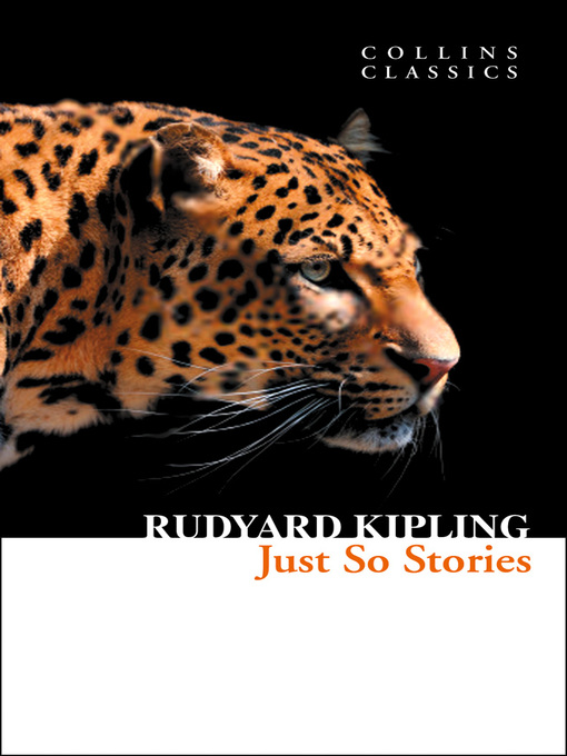 Title details for Just So Stories by Rudyard Kipling - Available